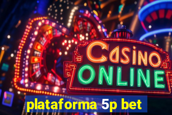 plataforma 5p bet